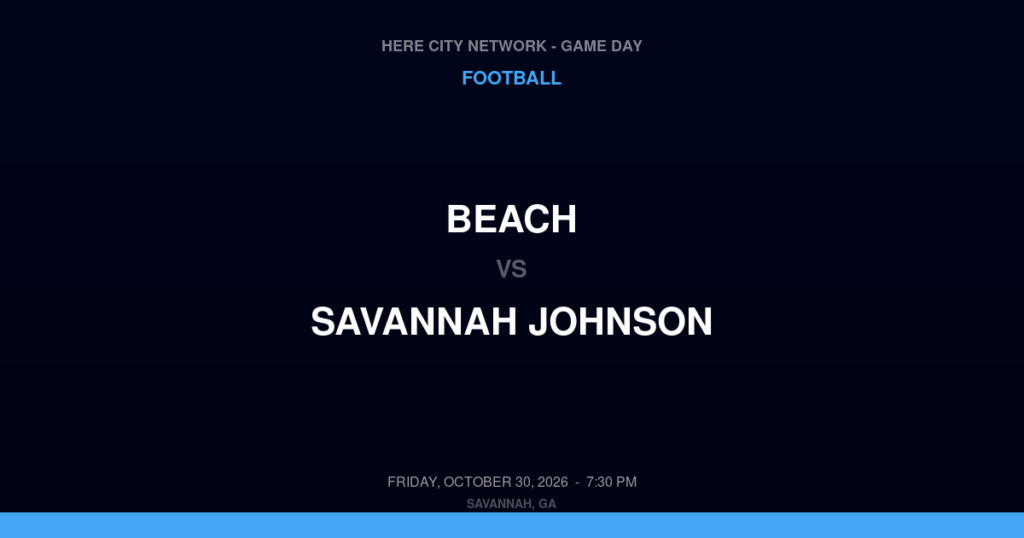 Beach vs. Savannah Johnson — Football Game Day — Savannah, GA — Oct 30, 2026