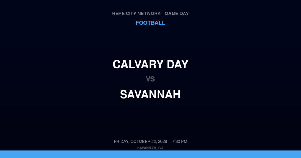 Calvary Day vs. Savannah — Football Game Day — Savannah, GA — Oct 23, 2026