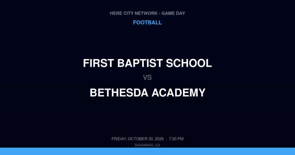 First Baptist School vs. Bethesda Academy — Football Game Day — Savannah, GA — Oct 30, 2026