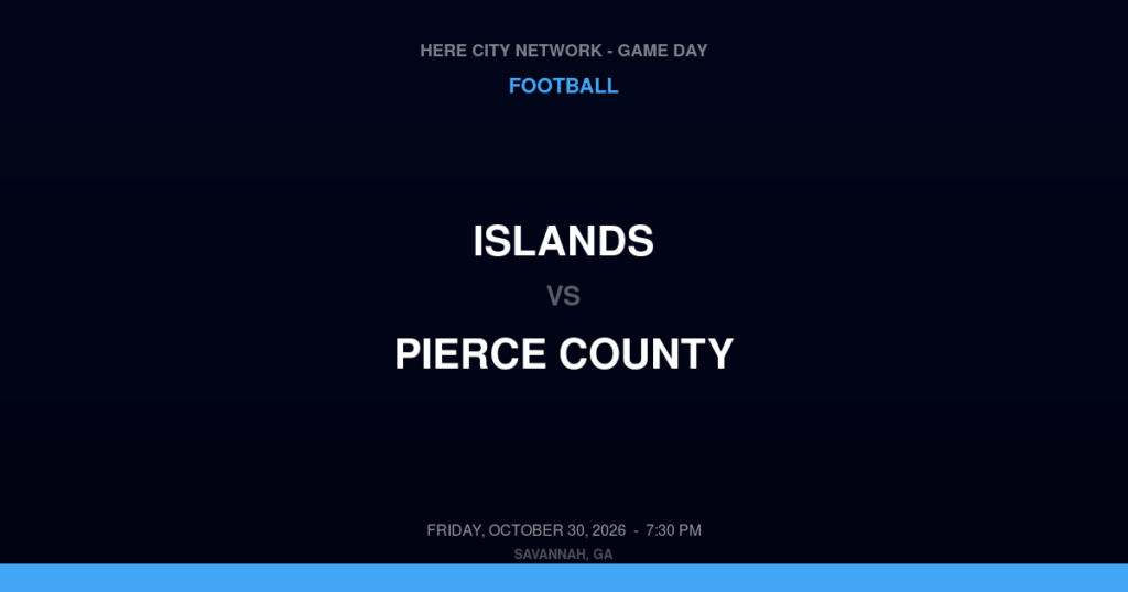 Islands vs. Pierce County — Football Game Day — Blackshear, GA — Oct 30, 2026