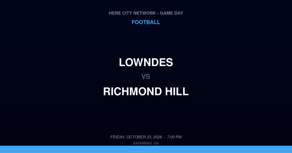 Lowndes vs. Richmond Hill — Football Game Day — Richmond Hill, GA — Oct 23, 2026