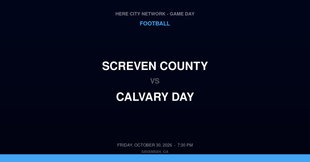 Screven County vs. Calvary Day — Football Game Day — Savannah, GA — Oct 30, 2026