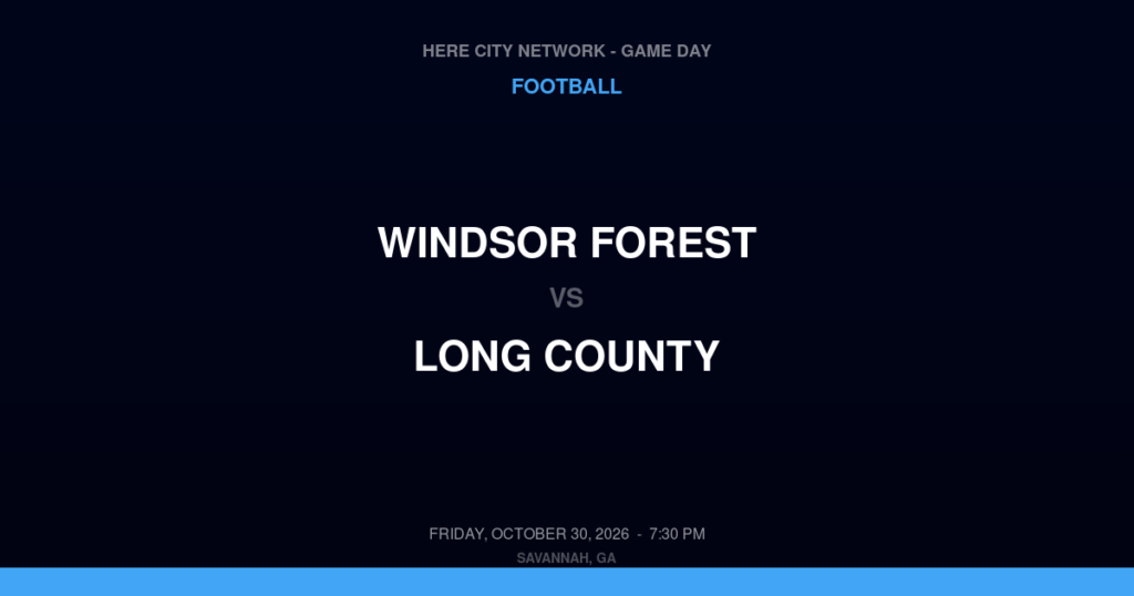 Windsor Forest vs. Long County — Football Game Day — Ludowici, GA — Oct 30, 2026